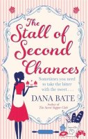 Dana Bate - The Stall of Second Chances - 9781472114600 - V9781472114600