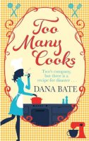 Dana Bate - Too Many Cooks - 9781472114624 - V9781472114624