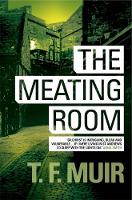 T. F. Muir - The Meating Room - 9781472115546 - V9781472115546