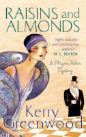 Kerry Greenwood - Raisins and Almonds: Miss Phryne Fisher Investigates - 9781472116628 - V9781472116628
