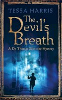 Tessa Harris - The Devil´s Breath: a gripping mystery that combines the intrigue of CSI with 18th-century history - 9781472118202 - V9781472118202