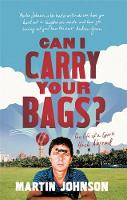 Martin Johnson - Can I Carry Your Bags?: The Life of a Sports Hack Abroad - 9781472119841 - V9781472119841