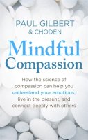 Prof Paul Gilbert - Mindful Compassion - 9781472119902 - V9781472119902