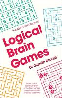 Gareth Moore B.sc (Hons) M.phil Ph.d - The Mammoth Book of Logical Brain Games - 9781472120311 - V9781472120311