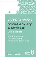 Gillian Butler - Overcoming Social Anxiety and Shyness, 2nd Edition: A self-help guide using cognitive behavioural techniques - 9781472120434 - 9781472120434