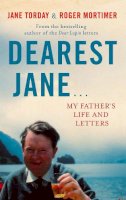 Jane Torday - Dearest Jane...: My Father´s Life and Letters - 9781472121127 - V9781472121127