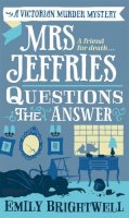 Emily Brightwell - Mrs Jeffries Questions the Answer - 9781472121561 - V9781472121561