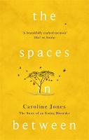 Caroline Jones - The Spaces In Between: The Story of an Eating Disorder - 9781472121653 - V9781472121653
