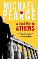 Michael Pearce - A Dead Man in Athens - 9781472126177 - V9781472126177