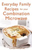 Carolyn Humphries - Everyday Family Recipes For Your Combination Microwave - 9781472135605 - V9781472135605