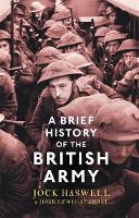 Major Jock Haswell John Lewis-Stempel - A Brief History of the British Army (Brief Histories) - 9781472136206 - 9781472136206