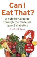 Jenefer Roberts - Can I Eat That?: A nutritional guide through the dietary maze for type 2 diabetics - 9781472136305 - V9781472136305