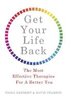 Fiona Kennedy - Get Your Life Back: The Most Effective Therapies For A Better You - 9781472137340 - V9781472137340