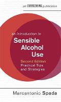 Marcantonio Spada - An Introduction to Sensible Alcohol Use, 2nd Edition: Practical Tips and Strategies - 9781472138552 - V9781472138552
