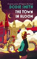 Dodie Smith - The Town in Bloom - 9781472151179 - V9781472151179