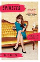 Kate Bolick - Spinster: Making a Life of One´s Own - 9781472152077 - V9781472152077