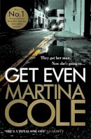 Martina Cole - Get Even: A dark thriller of murder, mystery and revenge - 9781472201010 - KMK0021562