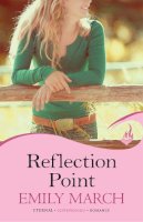 Emily March - Reflection Point: Eternity Springs Book 6: A heartwarming, uplifting, feel-good romance series - 9781472202017 - V9781472202017