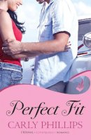 Carly Phillips - Perfect Fit - 9781472204998 - V9781472204998