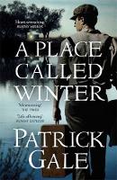Patrick Gale - A Place Called Winter: Costa Shortlisted 2015 - 9781472205315 - V9781472205315