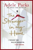 Adele Parks - The Stranger In My Home: I thought she was my daughter. I was wrong. - 9781472205520 - V9781472205520