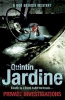 Quintin Jardine - Private Investigations (Bob Skinner series, Book 26): A gritty Edinburgh mystery of crime and murder - 9781472205681 - V9781472205681
