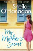 Sheila O´flanagan - My Mother´s Secret: A warm family drama full of humour and heartache - 9781472210708 - V9781472210708
