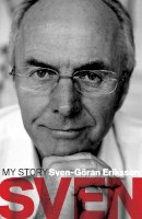 Sven-Göran Eriksson - Sven: My Story - 9781472211491 - V9781472211491