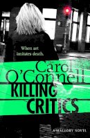Carol O'connell - Killing Critics - 9781472212993 - V9781472212993