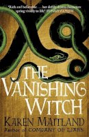 Karen Maitland - The Vanishing Witch: A dark historical tale of witchcraft and rebellion - 9781472215031 - V9781472215031
