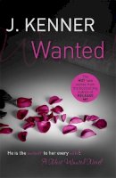 J. Kenner - Wanted: Most Wanted Book 1 - 9781472215116 - V9781472215116