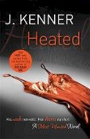 J. Kenner - Heated: Most Wanted Book 2 - 9781472215130 - V9781472215130