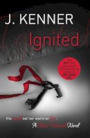 J. Kenner - Ignited: Most Wanted Book 3 - 9781472215154 - V9781472215154
