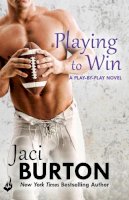 Jaci Burton - Playing To Win: Play-By-Play Book 4 - 9781472215475 - V9781472215475