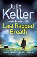 Julia Keller - Last Ragged Breath (Bell Elkins, Book 4): A thrilling murder mystery - 9781472215642 - V9781472215642