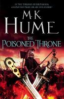 M. K. Hume - The Poisoned Throne (Tintagel Book II): A gripping adventure bringing the Arthurian Legend of life - 9781472215826 - V9781472215826