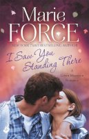 Marie Force - I Saw You Standing There: Green Mountain Book 3 - 9781472217950 - V9781472217950