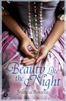 Joanna Bourne - Beauty Like the Night: Spymaster 6 (A series of sweeping, passionate historical romance) - 9781472222534 - V9781472222534