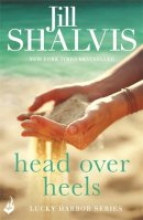 Jill Shalvis - Head Over Heels: An intense and enchanting romance! - 9781472222633 - V9781472222633