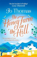 Jo Thomas - The Honey Farm on the Hill: escape to sunny Greece in the perfect feel-good summer read - 9781472223746 - V9781472223746