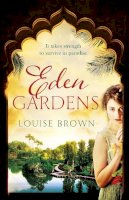 Louise Brown - Eden Gardens: The unputdownable story of love in an Indian summer - 9781472226105 - V9781472226105