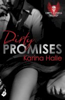 Karina Halle - Dirty Promises (Dirty Angels) - 9781472228888 - V9781472228888