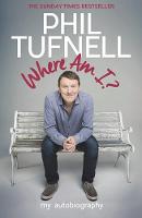 Phil Tufnell - Where Am I?: My Autobiography - 9781472229373 - V9781472229373