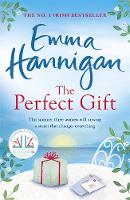Emma Hannigan - The Perfect Gift: This uplifting novel of mothers and daughters will warm your heart - 9781472230119 - V9781472230119