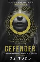 G. X. Todd - Defender: The most gripping read-in-one-go thriller (The Voices Book 1) - 9781472233103 - V9781472233103