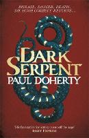 Paul Doherty - Dark Serpent (Hugh Corbett Mysteries, Book 18): A gripping medieval murder mystery - 9781472233707 - V9781472233707
