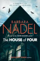 Barbara Nadel - The House of Four (Inspector Ikmen Mystery 19): A gripping crime thriller set in Istanbul - 9781472234650 - V9781472234650