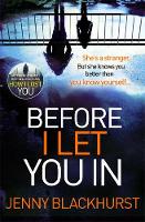 Jenny Blackhurst - Before I Let You In: Thrilling psychological suspense from No.1 bestseller - 9781472235275 - V9781472235275