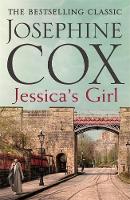Josephine Cox - Jessica´s Girl: Everyone has secrets... - 9781472235688 - V9781472235688