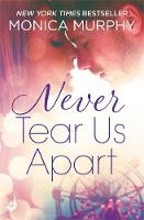 Monica Murphy - Never Tear Us Apart: Never Series 1 - 9781472237194 - V9781472237194